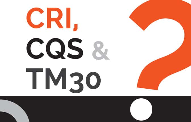 CRI, CQS & TM30